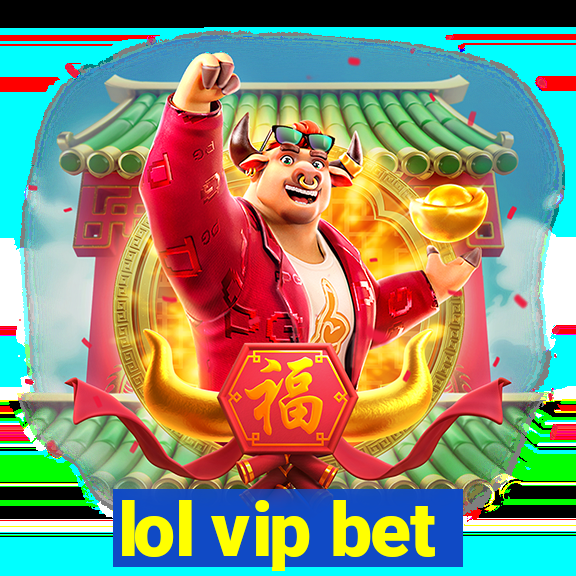 lol vip bet